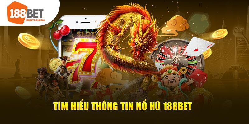 Những ưu điểm nổi bật của sảnh game nổ hũ 188bet